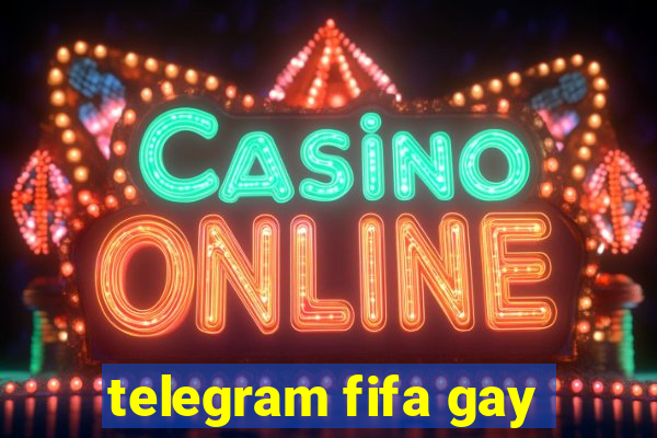 telegram fifa gay