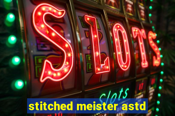 stitched meister astd