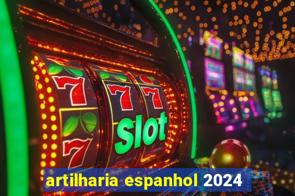 artilharia espanhol 2024