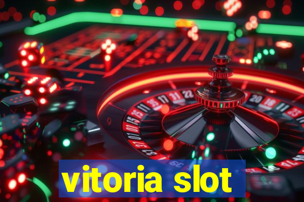 vitoria slot