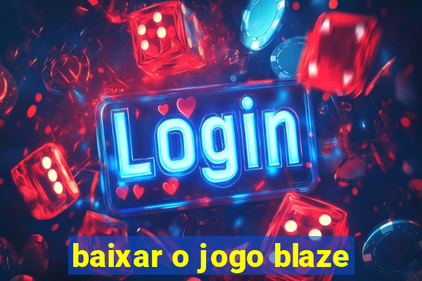 baixar o jogo blaze