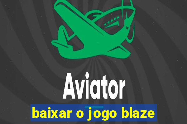 baixar o jogo blaze