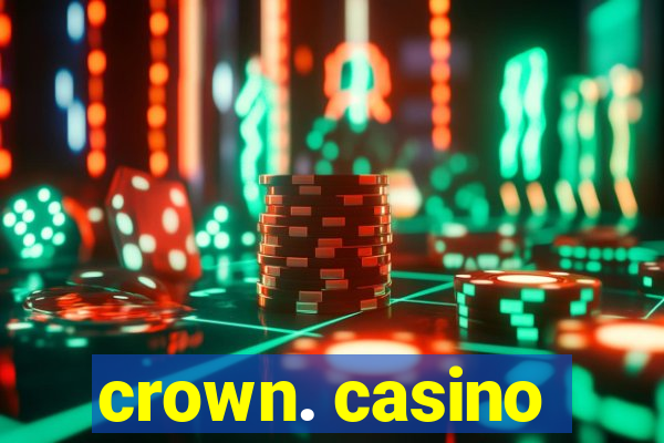 crown. casino