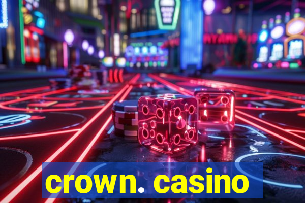 crown. casino