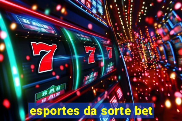 esportes da sorte bet