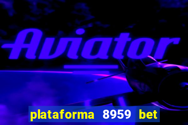 plataforma 8959 bet e confiável