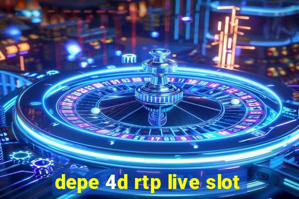 depe 4d rtp live slot