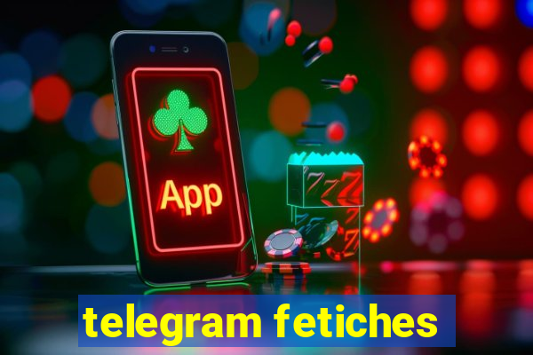 telegram fetiches