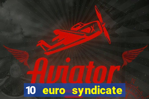 10 euro syndicate casino bonus