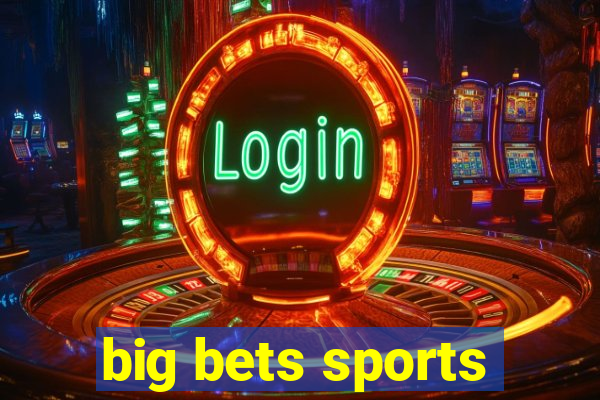 big bets sports