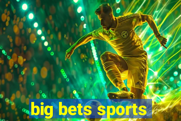 big bets sports