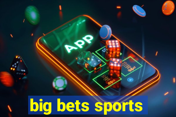 big bets sports