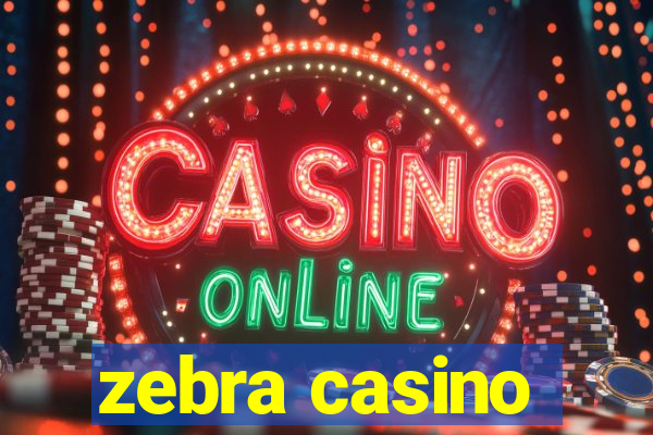 zebra casino