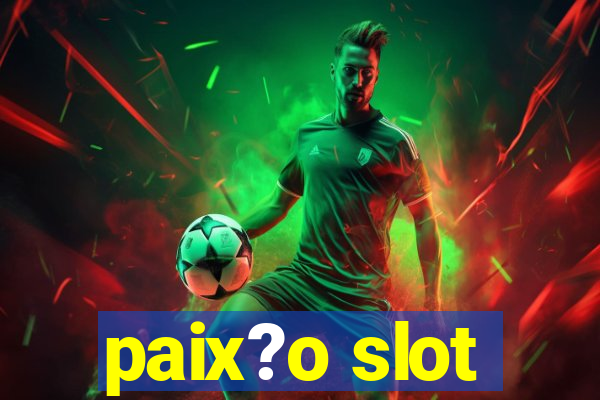 paix?o slot