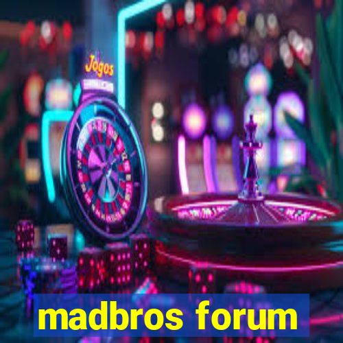 madbros forum