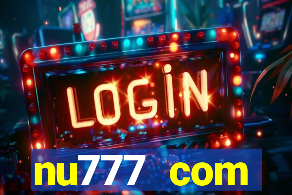 nu777 com plataforma de jogos