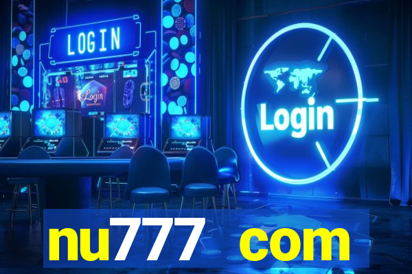 nu777 com plataforma de jogos