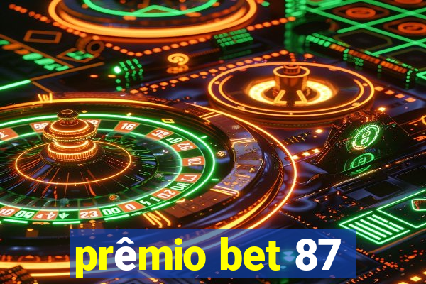 prêmio bet 87