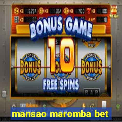 mansao maromba bet