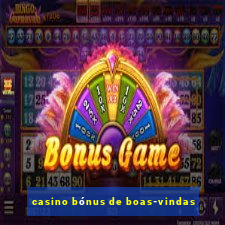 casino bónus de boas-vindas