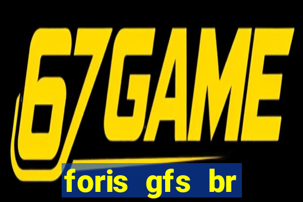 foris gfs br instituicao de pagamento ltda