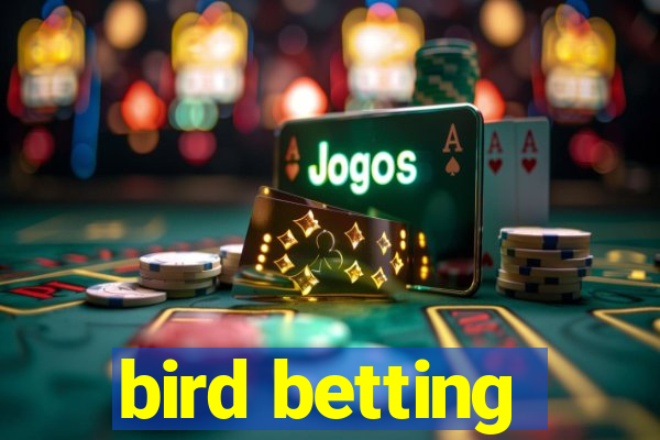 bird betting