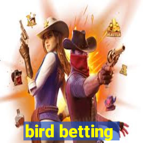 bird betting