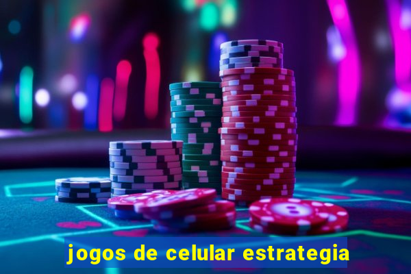 jogos de celular estrategia