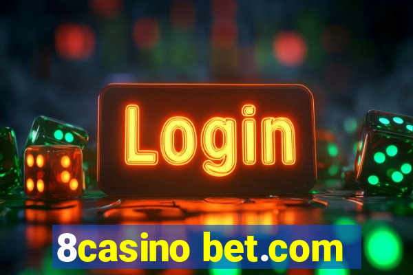 8casino bet.com