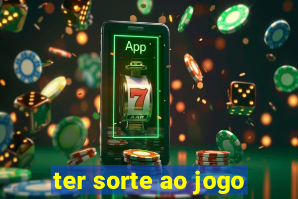 ter sorte ao jogo