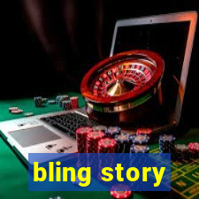 bling story