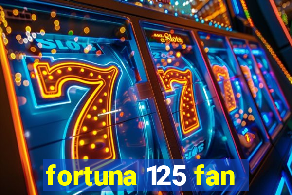 fortuna 125 fan