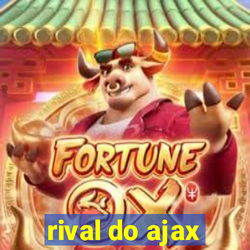 rival do ajax