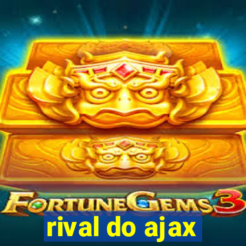 rival do ajax