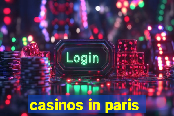 casinos in paris