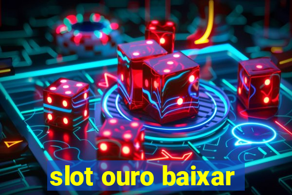 slot ouro baixar