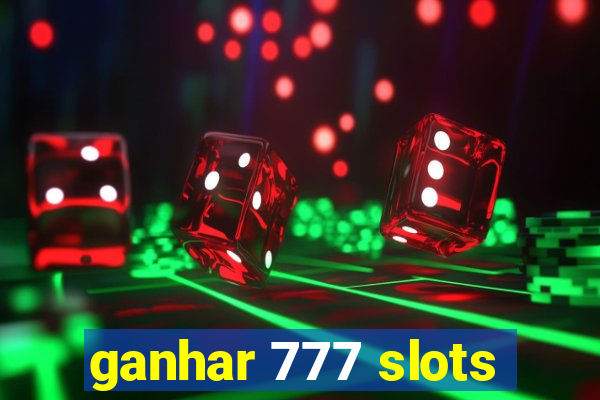 ganhar 777 slots