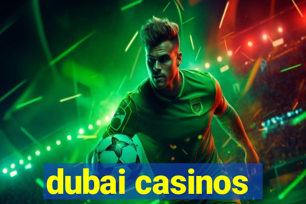 dubai casinos