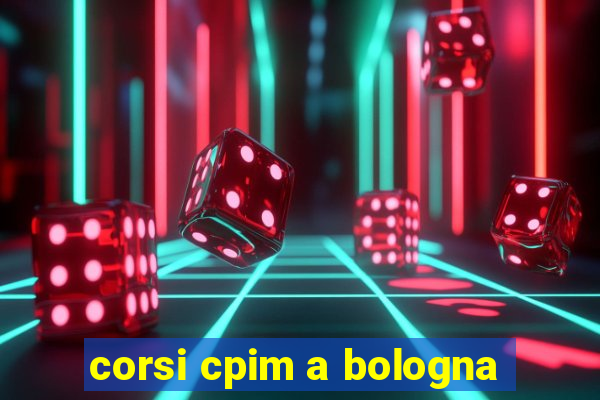 corsi cpim a bologna