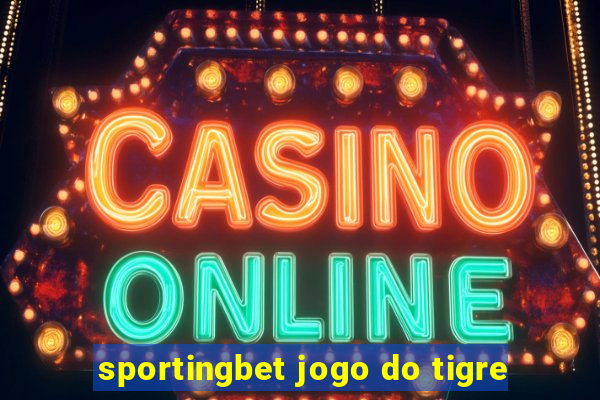 sportingbet jogo do tigre