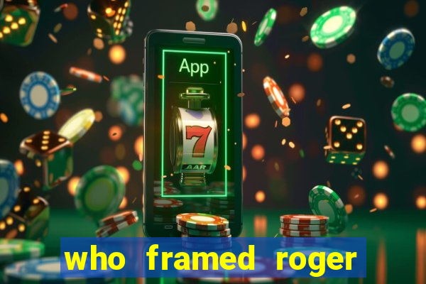 who framed roger rabbit the movie