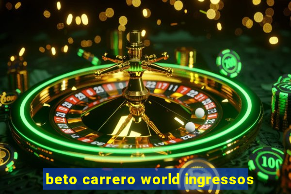 beto carrero world ingressos