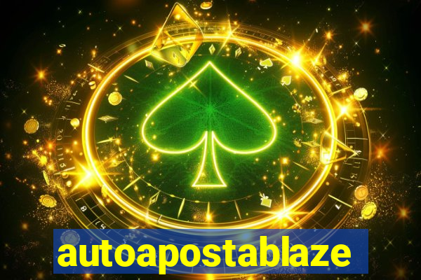 autoapostablaze