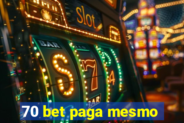 70 bet paga mesmo