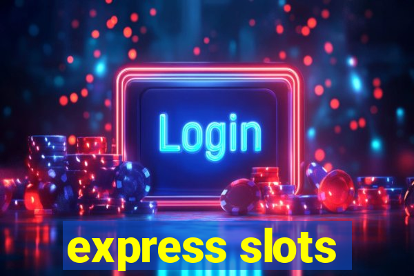 express slots