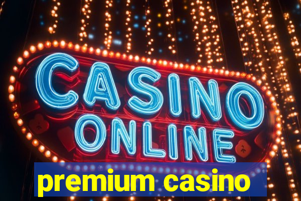 premium casino