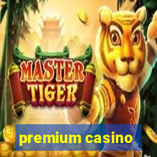 premium casino