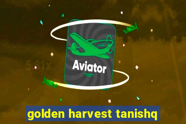 golden harvest tanishq