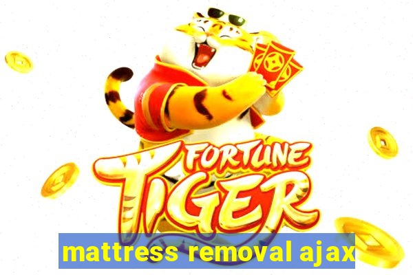 mattress removal ajax