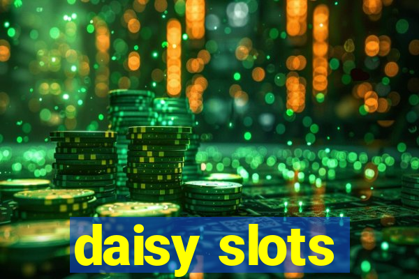 daisy slots